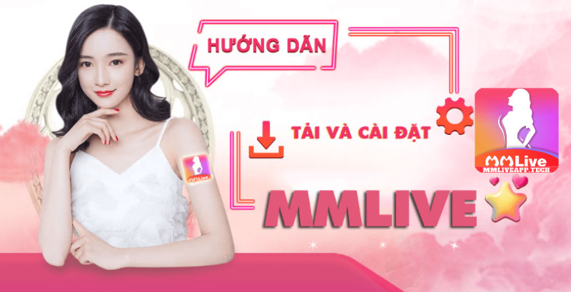 Hướng dẫn tải và cài đặt Mmlive