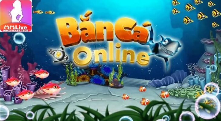 Bắn cá online MMlive