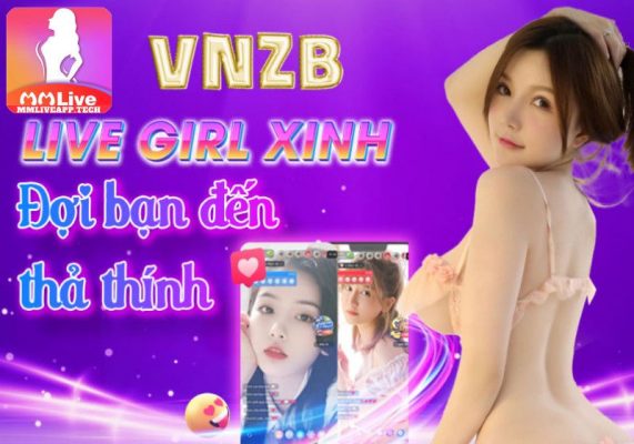 Vnzb - ứng dụng livestream có lượt tham gia khủng