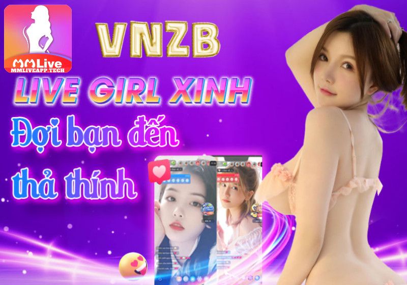 Vnzb - ứng dụng livestream có lượt tham gia khủng