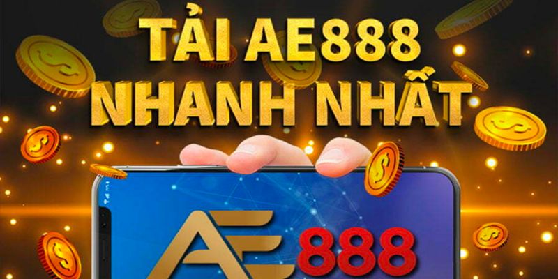 Những lưu ý quan trọng để tải app Ae888 về máy nhanh nhất