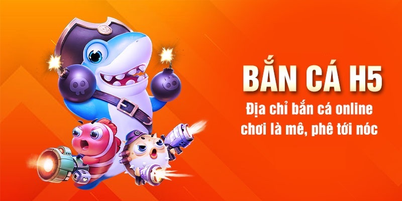 Bí kíp chinh phục bắn cá H5 BET88